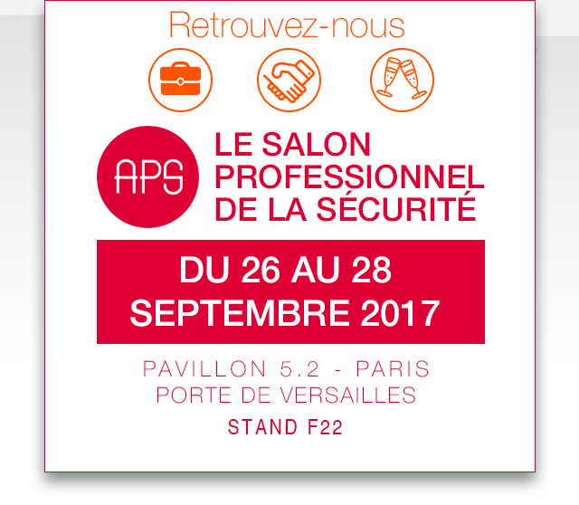 Encuéntrenos en la feria de seguridad del 26 al 28 de septiembre de 2017, pabellón 5.2 - París Porte de Versailles, stand F22